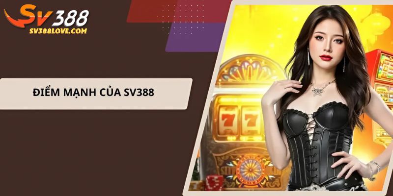 Điểm mạnh của SV388